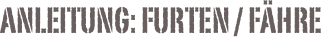 Anleitung: Furten / Fähre